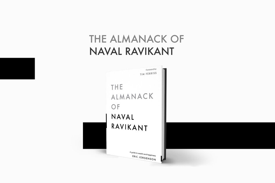 The Almanack of Naval Ravikant - by Chris Franco